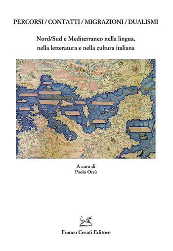 Percorsi/contatti/migrazioni/dualismi. Nord/Sud e Mediterraneo nella lingua, nella letteratura e nella cultura italiana  - Libro Cesati 2021, Quaderni della Rassegna | Libraccio.it