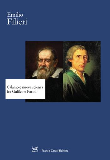 Calamo e nuova scienza fra Galileo e Parini - Emilio Filieri - Libro Cesati 2022, Strumenti di letteratura italiana | Libraccio.it