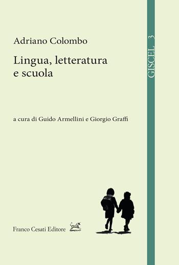 Lingua, letteratura e scuola - Adriano Colombo, Griffi - Libro Cesati 2022, Giscel. Quaderni di base | Libraccio.it