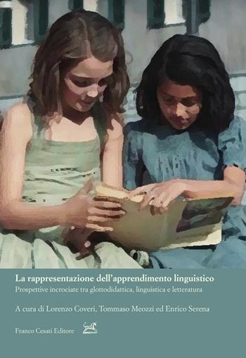 La rappresentazione dell'apprendimento linguistico. Prospettive incrociate tra glottodidattica, linguistica e letteratura  - Libro Cesati 2022, Civiltà italiana. Terza serie | Libraccio.it