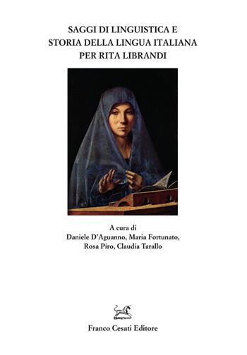 Saggi di linguistica e storia della lingua italiana per Rita Librandi  - Libro Cesati 2022, Quaderni della Rassegna | Libraccio.it