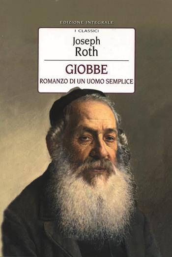 Giobbe. Romanzo di un uomo semplice. Ediz. integrale - Joseph Roth - Libro MEB 2021, I classici | Libraccio.it