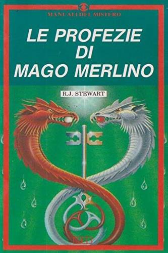 Le profezie del mago Merlino - Robert J. Stewart - Libro MEB 1989, Mistero | Libraccio.it