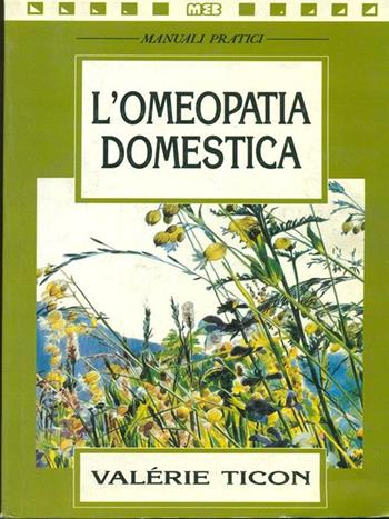 L' omeopatia domestica - Valérie Ticon - Libro MEB 1991, Manuali economici | Libraccio.it