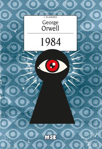 1984. Ediz. integrale - George Orwell - Libro MEB 2021, I classici | Libraccio.it