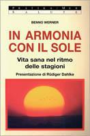 In armonia con il sole. Vita sana nel ritmo delle stagioni - Benno Werner - Libro MEB 1997, Pratika | Libraccio.it