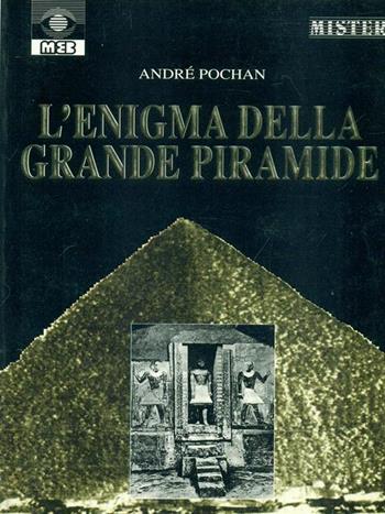 L' enigma della grande piramide - André Pochan - Libro MEB 1998 | Libraccio.it