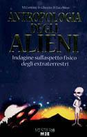 Antropologia degli alieni. Indagine sull'aspetto fisico degli extraterrestri - Massimo Centini, Davide Ghezzo, Danilo Tacchino - Libro MEB 1998, Mistero | Libraccio.it