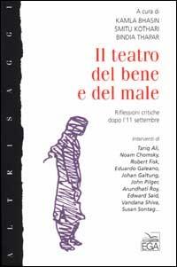 Il teatro del bene e del male. Riflessioni critiche dopo l'11 settembre  - Libro EGA-Edizioni Gruppo Abele 2002, Altri saggi | Libraccio.it