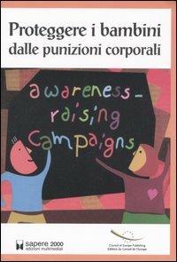 Proteggere i bambini dalle punizioni corporali - Monika Sajkowska, Lukasz Wojtasik - Libro Sapere 2000 Ediz. Multimediali 2005, Inchieste e proposte | Libraccio.it