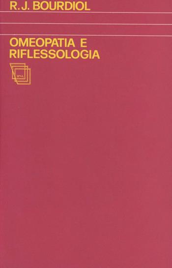 Omeopatia e riflessologia. Un approccio neuro embriologico - J. René Bourdiol - Libro Nuova IPSA 1987, Homoeopathica | Libraccio.it