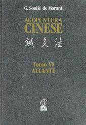 Agopuntura cinese. Vol. 6: Atlante.