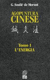 Agopuntura cinese. Vol. 1: L'energia