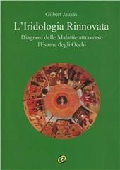 L' iridologia rinnovata. Diagnosi delle malattie attraverso l'esame degli occhi. Con CD-ROM