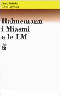 Hahnemann, i miasmi e le LM - Pietro Federico, Giulio Marasca - Libro Nuova IPSA 1998, Clinica homoeopathica | Libraccio.it
