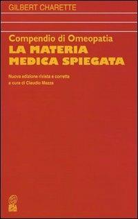 Compendio di omeopatia. La materia medica spiegata - Gilbert Charette - Libro Nuova IPSA 1998 | Libraccio.it