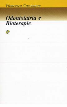 Odontoiatria e bioterapia - Francesco Cacciatore - Libro Nuova IPSA 2001, Clinica homoeopathica | Libraccio.it