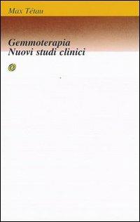 Gemmoterapia. Nuovi studi clinici - Max Tétau - Libro Nuova IPSA 2001 | Libraccio.it