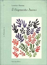 Il segmento aureo - Lorenzo Matassa - Libro Nuova IPSA 2005, Mnemosine | Libraccio.it