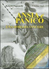 Ansia e panico. Una sfida da vincere. Con CD Audio - Roberto Pagnanelli, Cristina Orel - Libro Nuova IPSA 2005, Quaderni del Vivere meglio | Libraccio.it