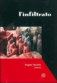 L'infiltrato - Angelo Vecchio - Libro Nuova IPSA 2007, Mistery | Libraccio.it
