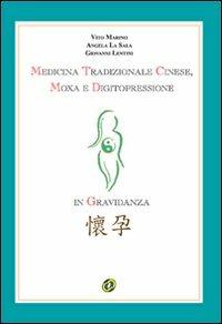 Medicina tradizionale cinese - Vito Marino, Angela M. La Sala Batà, Giovanni Lentini - Libro Nuova IPSA 2007, Acupunctura | Libraccio.it
