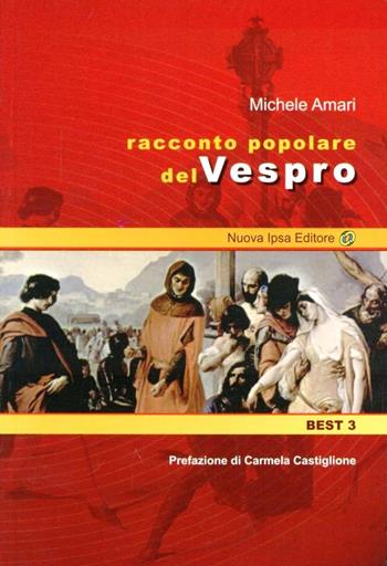 Racconto popolare del vespro siciliano - Michele Amari - Libro Nuova IPSA 2008, Best | Libraccio.it