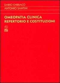 Omeopatia clinica. Repertorio e costituzioni - Dario Chiriacò - Libro Nuova IPSA 2008, Homoeopathica | Libraccio.it