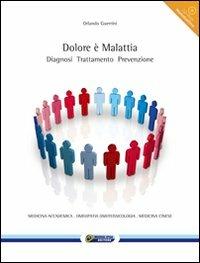 Dolore è malattia. Diagnosi. Trattamento. Prevenzione. Con CD-ROM - Orlando Guerrini - Libro Nuova IPSA 2009 | Libraccio.it
