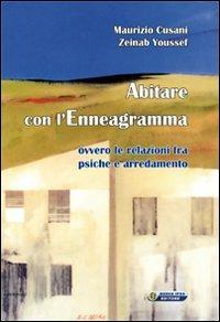 Abitare con l'Enneagramma. Ovvero le relazioni fra psiche e arredamento - Maurizio Cusani, Zeinab Youssef - Libro Nuova IPSA 2009, Quaderni del Vivere meglio | Libraccio.it