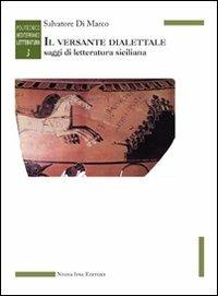 Il versante dialettale. Saggi di letteratura siciliana - Salvatore Di Marco - Libro Nuova IPSA 2010, Politecnico mediterraneo. Letteratura | Libraccio.it