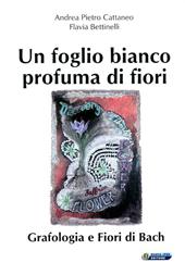 Un foglio bianco profuma di fiori. Grafologia e fiori di Bach