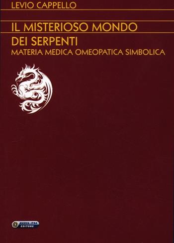 Il misterioso mondo dei serpenti. Materia medica omeopatica simbolica - Levio Cappello - Libro Nuova IPSA 2012, Homoeopathica | Libraccio.it