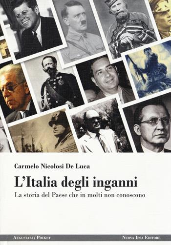 L' Italia degli inganni. La storia del Paese che in molti non conoscono - Carmelo Nicolosi De Luca - Libro Nuova IPSA 2014, Augustali | Libraccio.it