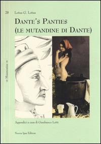 Dante's panties (le mutandine di Dante) - Lotus G. Lotus - Libro Nuova IPSA 2014, Mnemosine | Libraccio.it