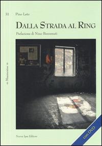 Dalla strada al ring. Con DVD - Pino Leto - Libro Nuova IPSA 2014, Mnemosine | Libraccio.it