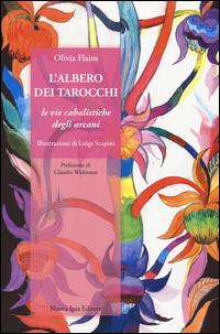 L' albero dei tarocchi. Le vie cabalistiche degli arcani. Con 78 carte - Olivia Flaim - Libro Nuova IPSA 2014, Ea. Incontri con la psiche | Libraccio.it