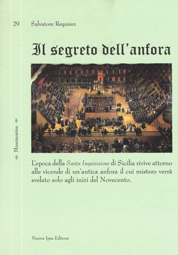 Il segreto dell'anfora - Salvatore Requirez - Libro Nuova IPSA 2015, Mnemosine | Libraccio.it