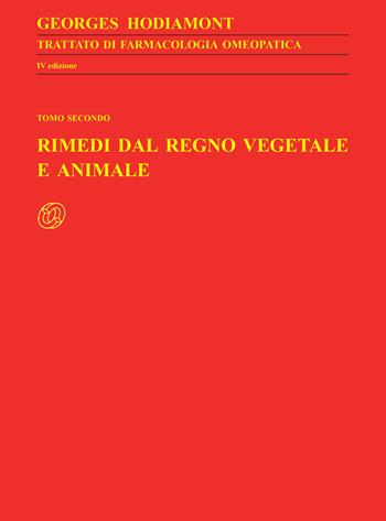 Trattato di farmacologia omeopatica. Vol. 3\2: Rimedi dal regno vegetale e animale. - Georges Hodiamont - Libro Nuova IPSA 2015, Homoeopathica | Libraccio.it