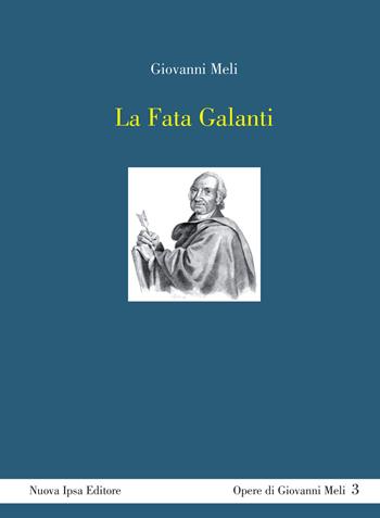 La Fata Galanti - Giovanni Meli - Libro Nuova IPSA 2015, Opere di Giovanni Meli | Libraccio.it
