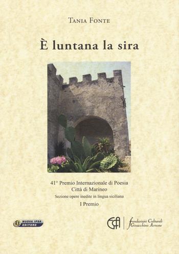 È luntana la sira - Tania Fonte - Libro Nuova IPSA 2015, Colapesce | Libraccio.it