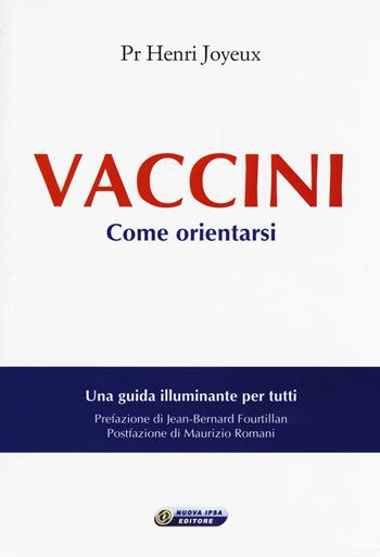 Vaccini - Henry Joyeux - Libro Nuova IPSA 2017, Quaderni del Vivere meglio | Libraccio.it