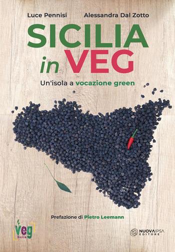 Sicilia in veg. Un'isola a vocazione green - Luce Pennisi, Alessandra Dal Zotto - Libro Nuova IPSA 2020, Quaderni del Vivere meglio | Libraccio.it