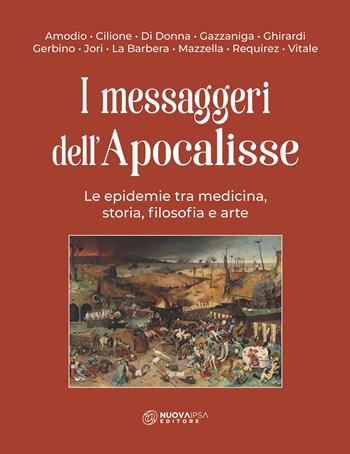 I messaggeri dell'Apocalisse. Le epidemie tra medicina, storia, filosofia e arte  - Libro Nuova IPSA 2020, Augustali | Libraccio.it