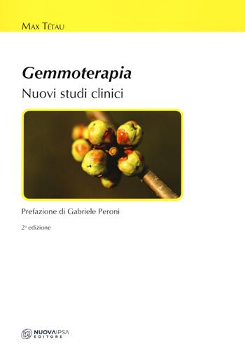 Gemmoterapia. Nuovi studi clinici - Max Tétau - Libro Nuova IPSA 2020, Omotossicologia | Libraccio.it