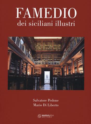 Famedio dei siciliani illustri. Ediz. a colori - Salvatore Pedone, Mario Di Liberto - Libro Nuova IPSA 2021, Augustali | Libraccio.it