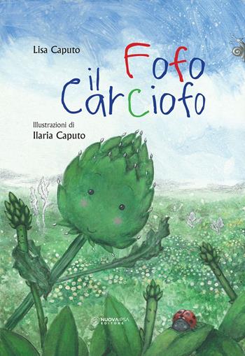 Fofo il carciofo - Lisa Caputo, I. Caputo - Libro Nuova IPSA 2021 | Libraccio.it
