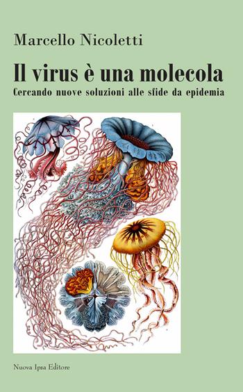Il virus è una molecola - Marcello Nicoletti - Libro Nuova IPSA 2021, Mnemosine | Libraccio.it