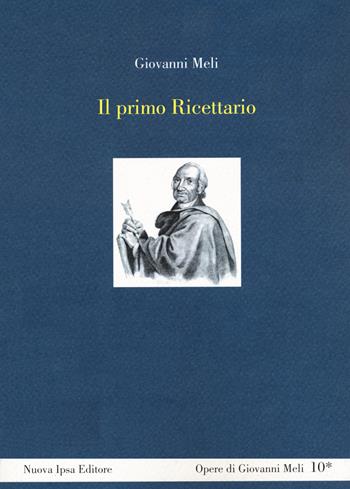 Il primo ricettario - Giovanni Meli - Libro Nuova IPSA 2022, Opere di Giovanni Meli | Libraccio.it