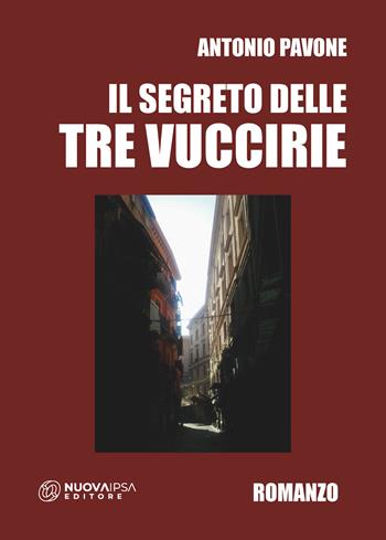 Il segreto delle tre Vuccirie - Antonino Pavone, Maurizio Cusani - Libro Nuova IPSA 2025, Quaderni del Vivere meglio | Libraccio.it
